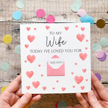 Load image into Gallery viewer, Personalised Wife Anniversary Card, Days I've Loved You, Personalised Gift, Any Anniversary, Days Together, Romantic Handmade Keepsake