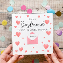 Load image into Gallery viewer, Personalised Boyfriend Anniversary Card, Days I've Loved You, Personalised Gift, Any Anniversary, Days Together, Romantic Handmade Keepsake