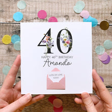 Load image into Gallery viewer, 40th Birthday Card, Personalised Card for Her, Any Name and Age, Personalised Gift, Birthday Card With Flowers, 3D Card, Card for Woman