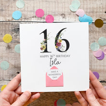 Load image into Gallery viewer, 16th Birthday Card, Personalised Card for Her, Any Name and Age, Personalised Gift, Birthday Card With Flowers, 3D Card, Card for Woman