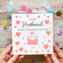 Load image into Gallery viewer, Personalised Husband Anniversary Card, Days I've Loved You, Personalised Gift, Any Anniversary, Days Together, Romantic Handmade Keepsake