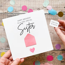 Load image into Gallery viewer, Birthday Card For Special Sister: Thoughtful Card For Her - Personalised, Handmade 3D Design, Custom Keepsake Gift, Sentimental Verse