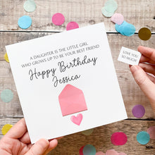 Load image into Gallery viewer, Birthday Card For Daughter: Thoughtful Card For Her - Personalised, Handmade 3D Design, Custom Keepsake Gift, Sentimental Verse