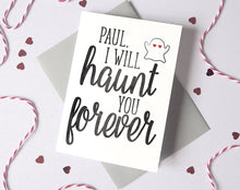 Load image into Gallery viewer, Haunt You Romantic Halloween Card – Personalised Halloween Card – card for husband - card for wife - halloween invite - halloween card