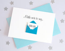 Load image into Gallery viewer, A Note To Say Card – Personalised mini envelope Card – Good Luck card - Birthday card for son daughter - birthday card for friend - get well