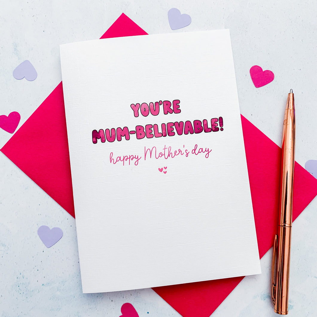 Mum-believable Mother's Day Card For Mum/Mummy, Mother's Day Card, Mother's Day card UK, Mother's Day card funny, funny Mother's Day card