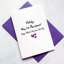 Load image into Gallery viewer, Pawsome Daddy Dog Father&#39;s Day Card, From the dog, Father&#39;s Day UK, From the Cat Card, Funny Dog Card, Personalised Dog Dad Card, Dog Dad