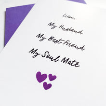 Load image into Gallery viewer, Husband, Best Friend, Soul Mate Anniversary Card, Husband Anniversary Card, Card for him, Card for Husband, Anniversary Card for Husband